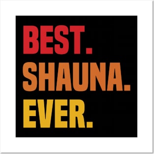 BEST SHAUNA EVER ,SHAUNA NAME Posters and Art